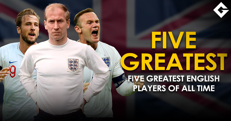 5 Greatest English Football Players Of All Time