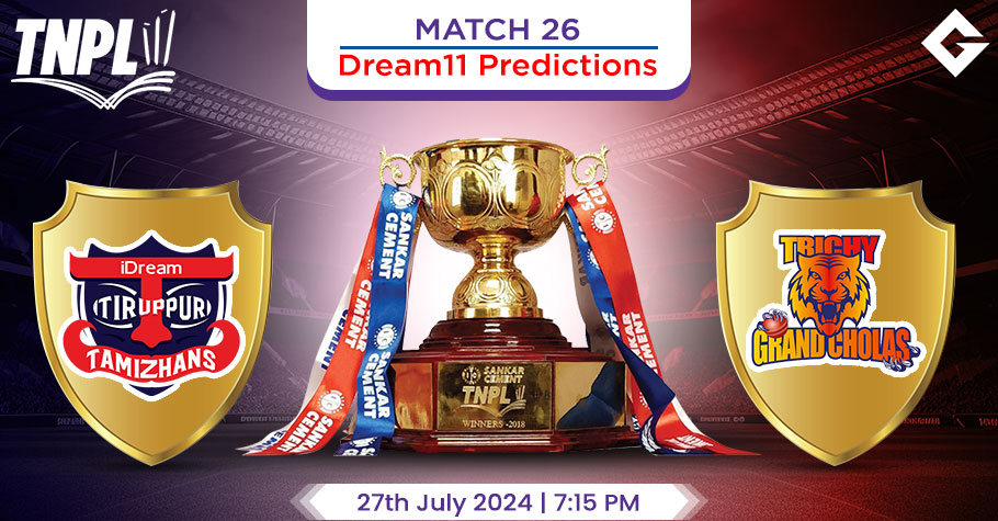ITT Vs TGC Dream11 Predictions – TNPL 2024 Match 26