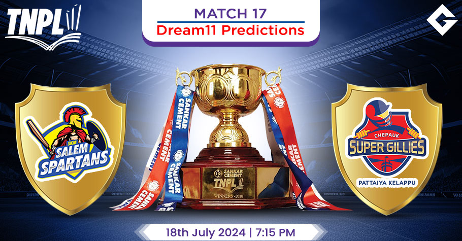 SS Vs CSG Dream11 Predictions – TNPL 2024 Match 17