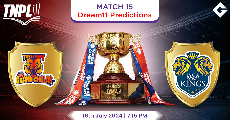 TGC Vs LKK Dream11 Predictions – TNPL 2024 Match 15