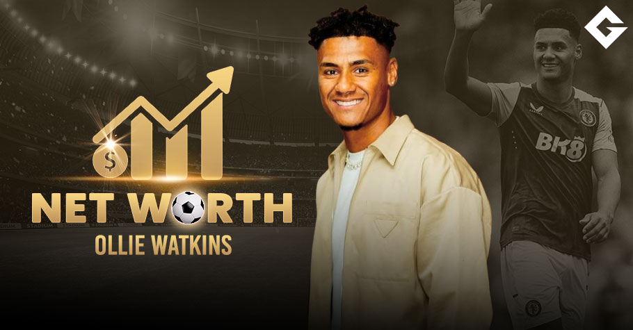 Ollie Watkins Net Worth 2024