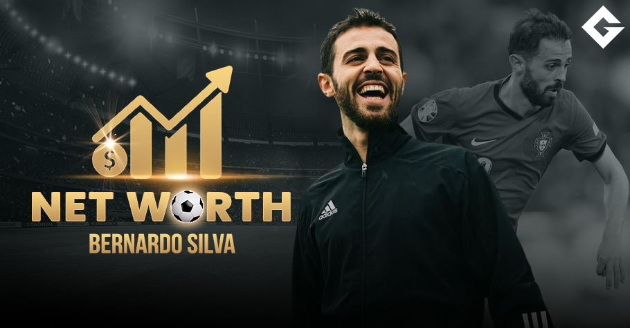 Bernardo Silva Net Worth 2024