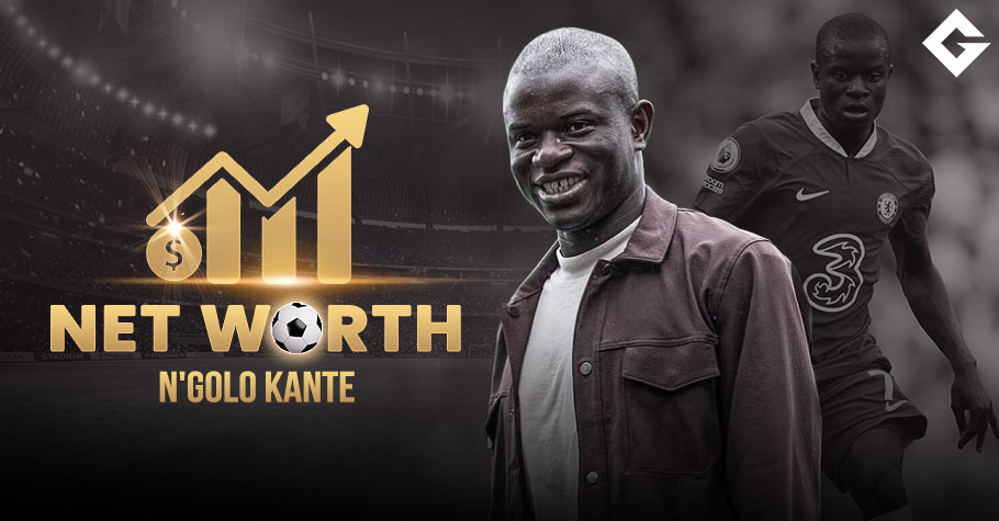 N'Golo Kante Net Worth 2024