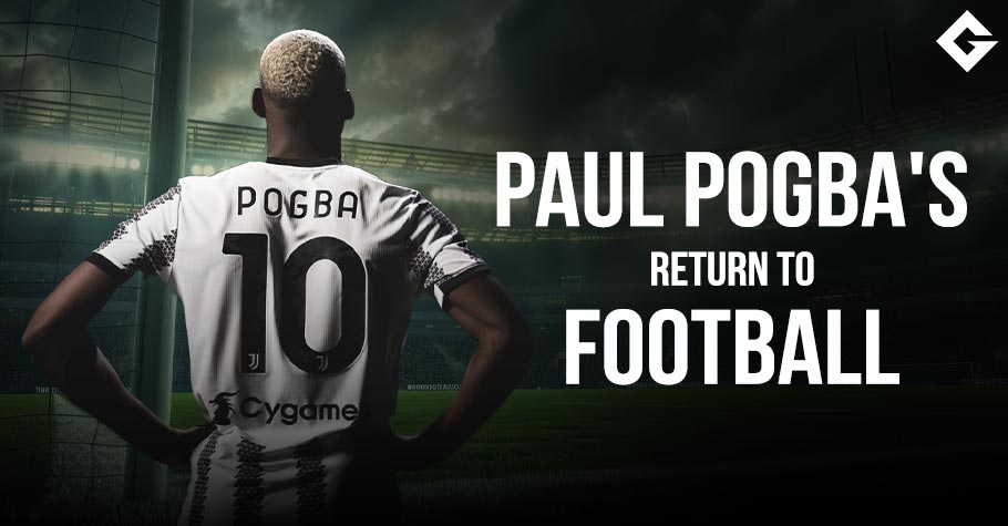 When Can Paul Pogba Return To Football?