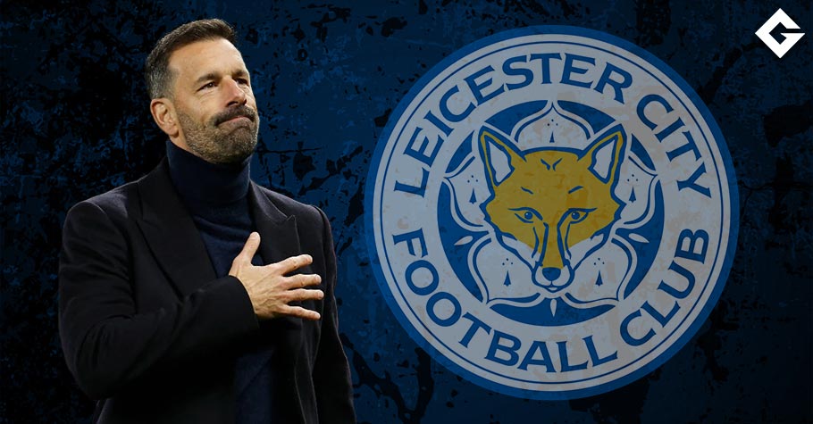 Leicester City Set To Appoint Ruud van Nistelrooy As Head Coach