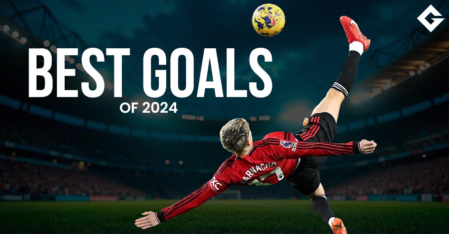 11 Best Goals Scored In 2024