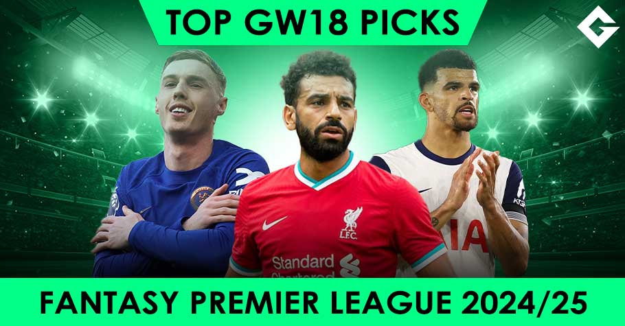 Top Fantasy Premier League 2024/25 Picks - Gameweek 18