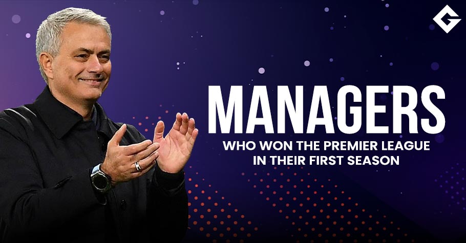 Managers Who Won The Premier League In Their First Season