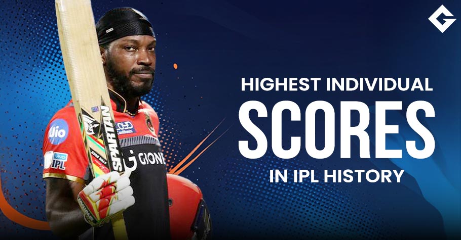 10 Highest Individual Scores In IPL History