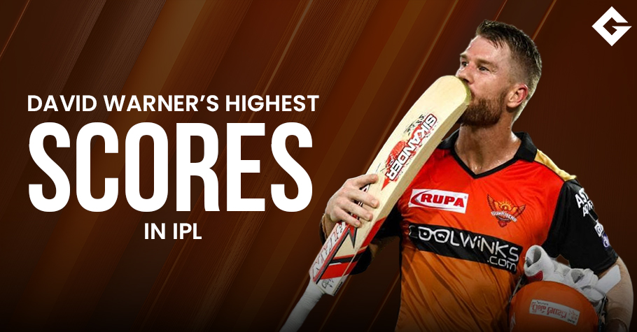 Top 10 David Warner’s Highest Scores In IPL