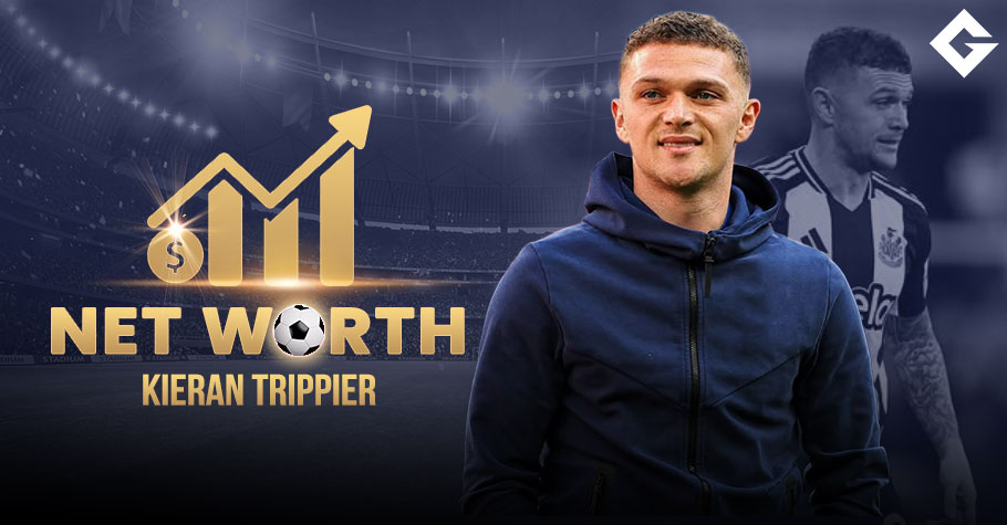 Kieran Trippier Net Worth 2025