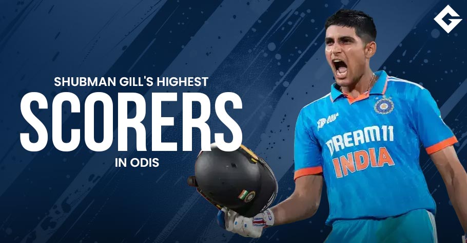 Top 10 Shubman Gill’s Highest Scores In ODI