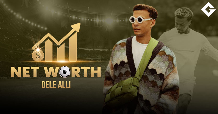 Dele Alli Net Worth 2025