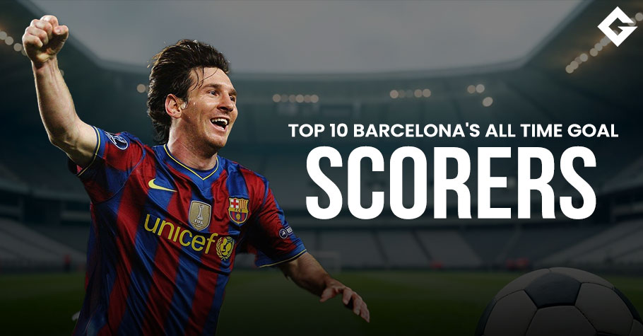 Top 10 Barcelona’s All Time Goal Scorers