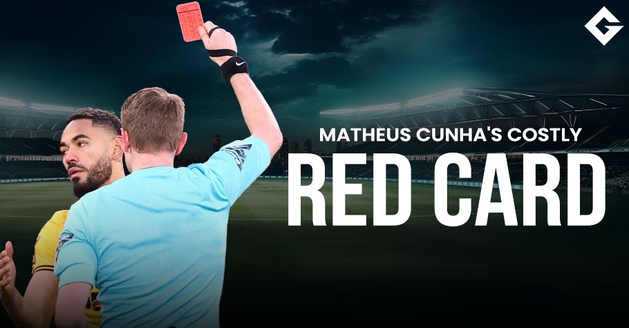 Matheus Cunha's Red Card May Prove Costly For Wolves