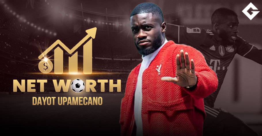 Dayot Upamecano Net Worth 2025