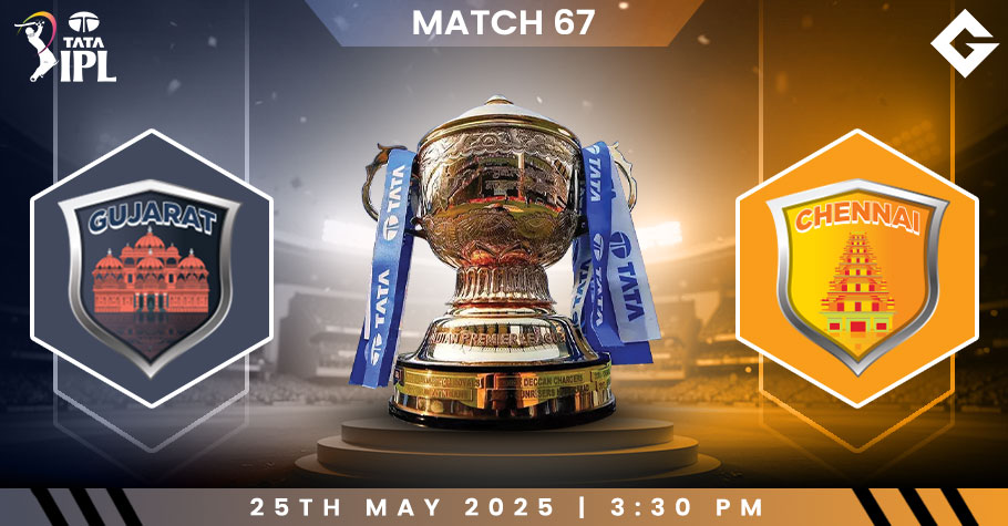 GT Vs CSK Top Dream11 Picks - IPL 2025 Match 67