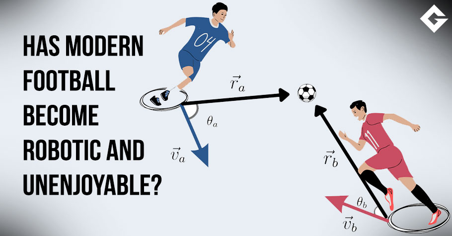Has Modern Football Become Robotic And Unenjoyable?