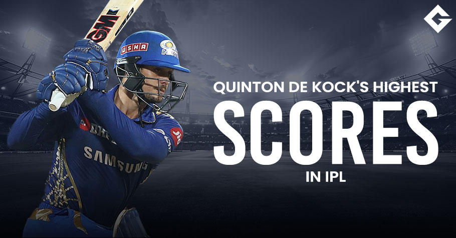 Top 10 Quinton de Kock’s Highest Scores In IPL