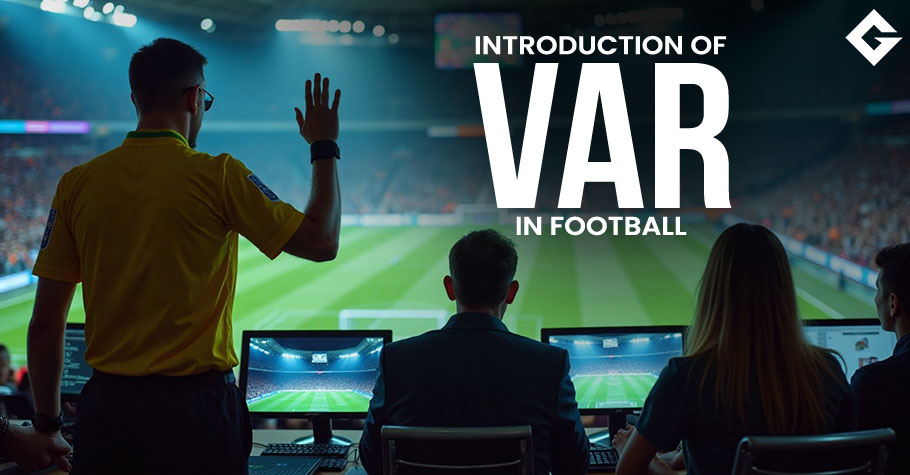 When Was VAR Introduced In Football?
