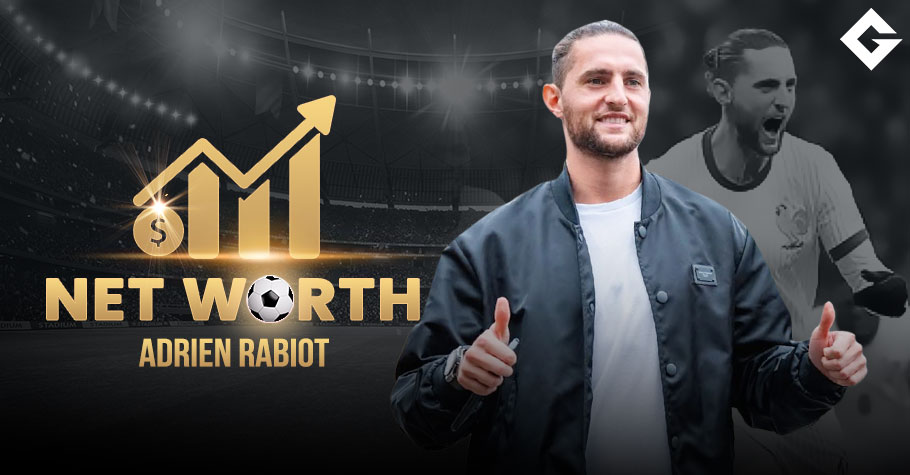 Adrien Rabiot Net Worth 2025
