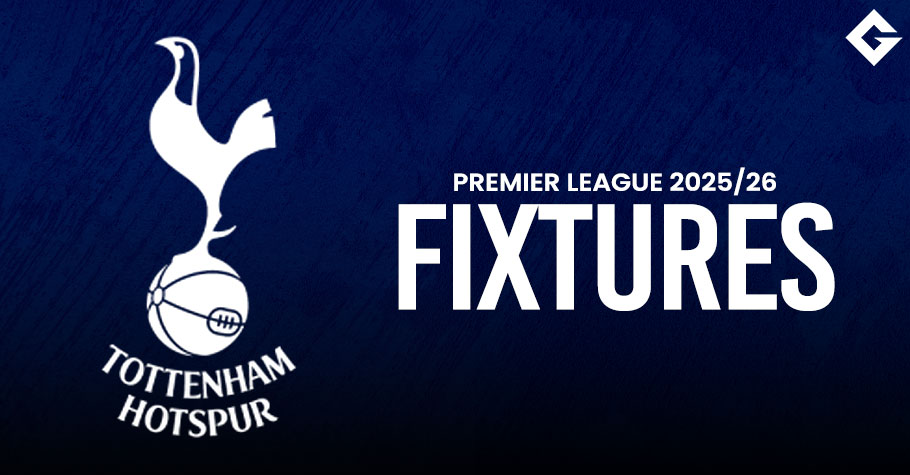 Premier League 2025/26 Fixtures: Tottenham Hotspur
