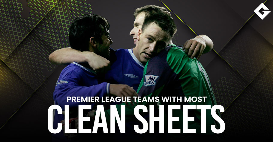 Top 10 Premier League Teams With Most Clean Sheets In History
