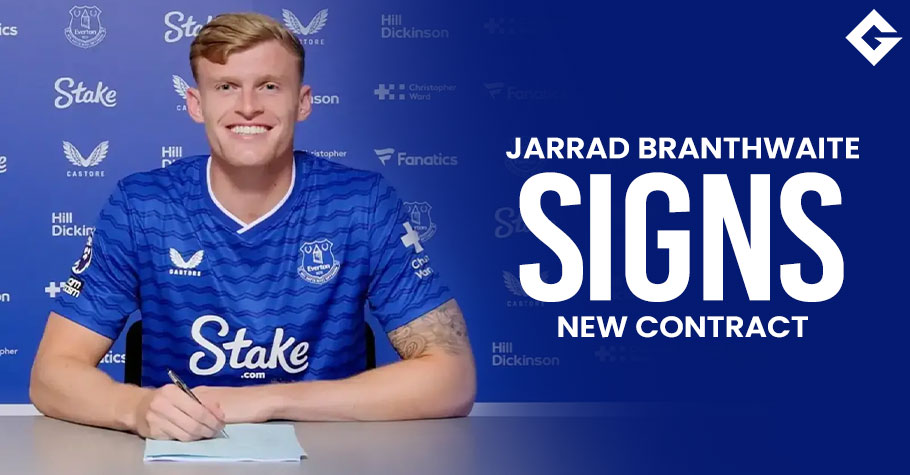 Jarrad Branthwaite Extends Everton Contract Till 2030