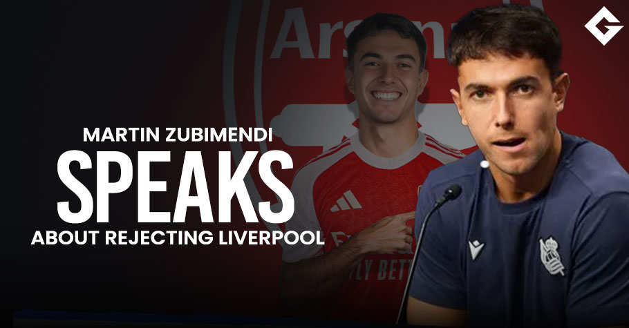Martin Zubimendi Reveals Why He Rejected Liverpool 1 Year Ago