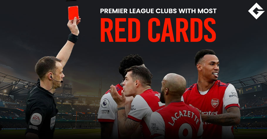 Top 10 Premier League Clubs With Most Red Cards Ever