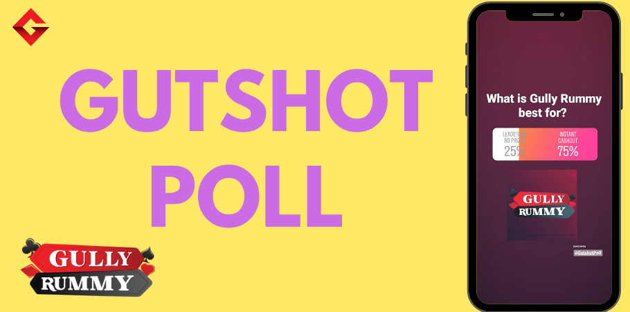 Gutshot Poll: Gully Rummy's Instant Cashout Is Top Favourite Among Instagram Users