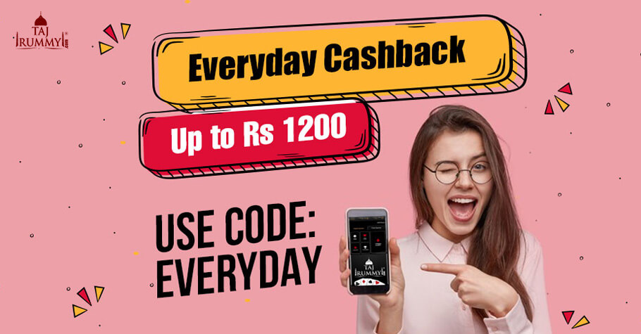 Sign Up On Taj Rummy To Get A Cashback Everyday Up To ₹1,200