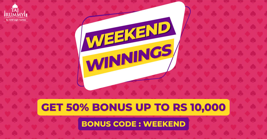 Taj Rummy’s Weekend Winnings Offer Up To 50% Bonus!
