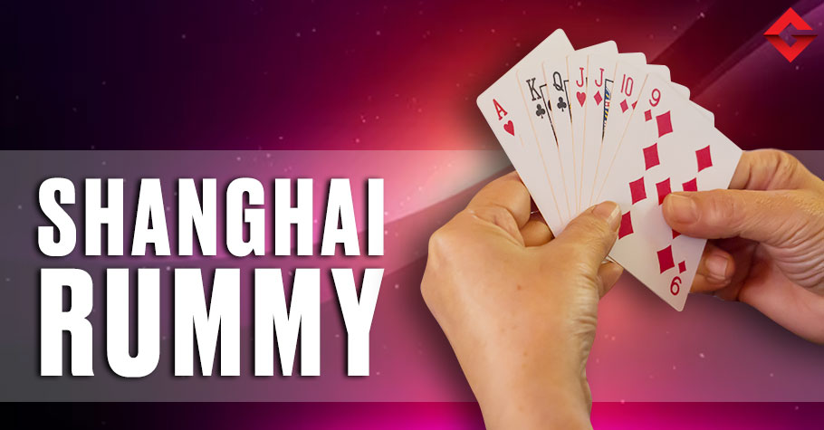 What Is Shanghai Rummy? How To Play?