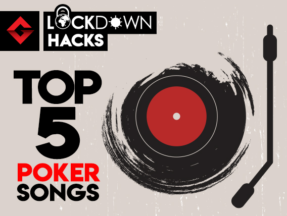 5 poker songs to listen to when in lockdown