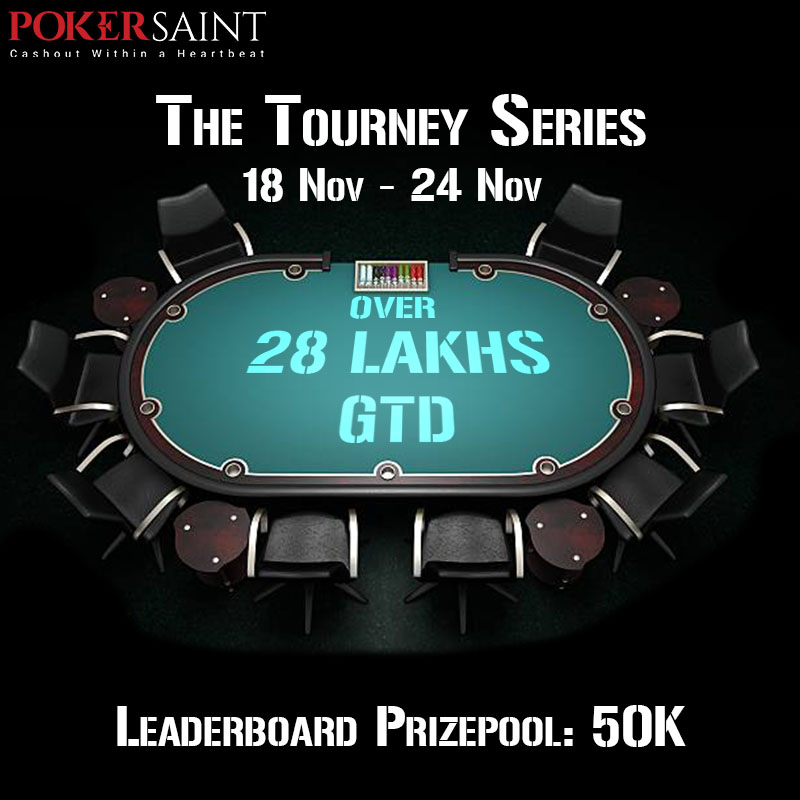 INR 28 Lakhs GTD IN PokerSaint’s Tourney Series