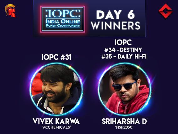 IOPC Day 6: Sriharsha D bags 2 titles last night!