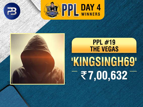 PPL Special Edition Day 4: ‘Kingsingh69’ wins The Vegas