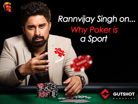 Rannvijay Singh on why Poker is considered a sport...