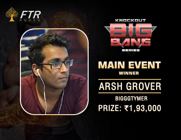 Arsh Grover wins Big Bang Series Main Event