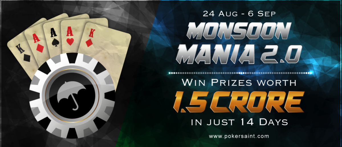 Play PokerSaint's Monsoon Mania 2.0 INR 1.5 Crores GTD Today!
