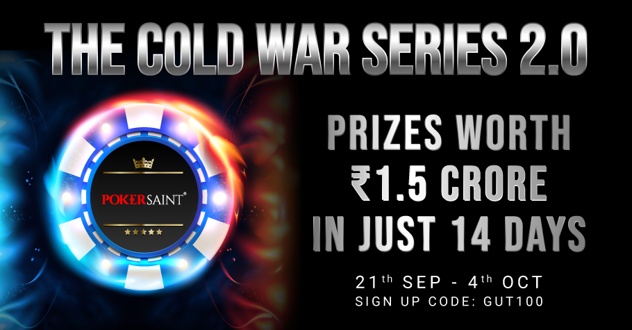 Participate in PokerSaint's Cold War Series INR 1.5 Cr Now!