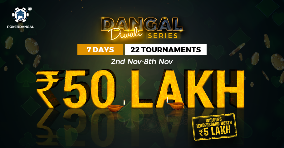 Play PokerDangal's Diwali Series and win INR 50 Lakhs GTD!