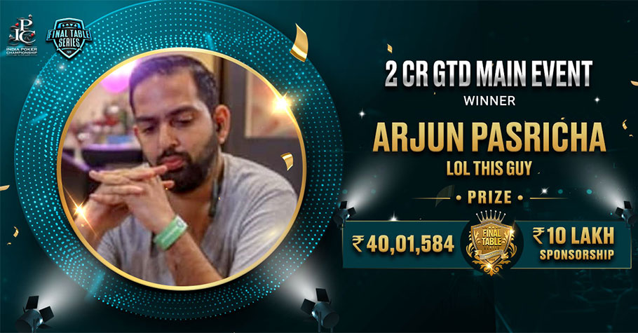 Did Arjun Pasricha Just Win The FTS Main Event?