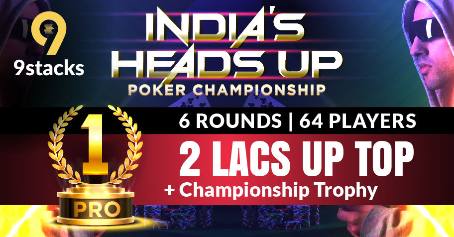 India's first ever Heads Up - Poker Championship on 9stacks