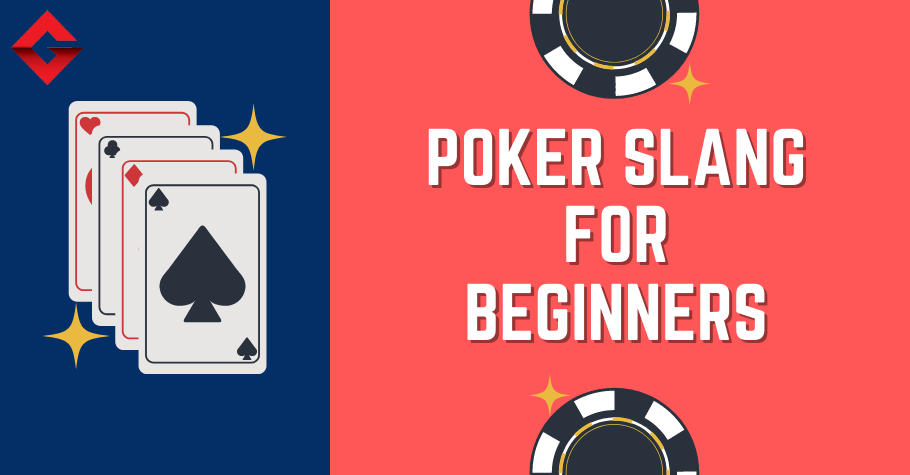 Poker Slangs That Newbies MUST KNOW