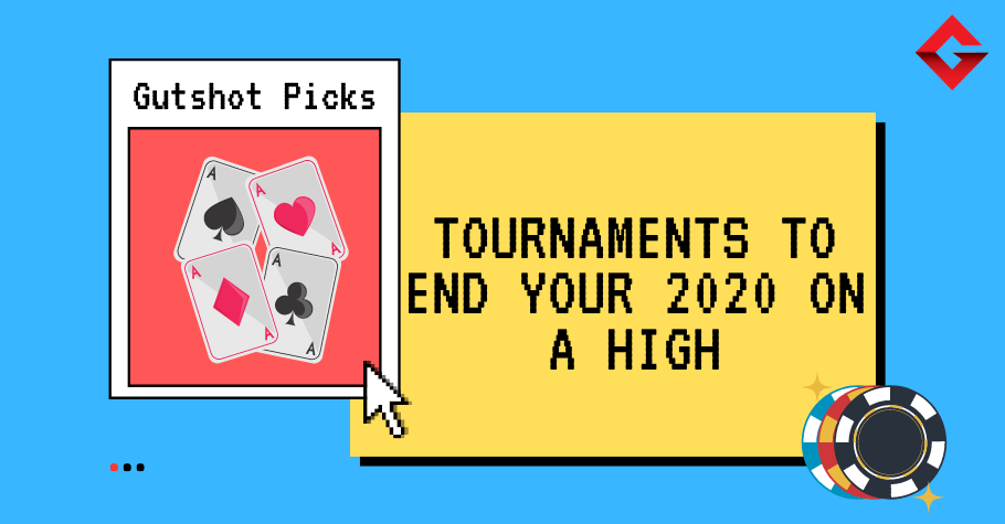 Gutshot Picks: Year Ending Tournaments You Need To Dive In