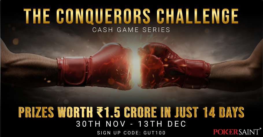 Play PokerSaint's exciting Conquerors Challenge and win 1.5 Cr!