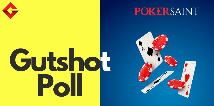 Gutshot Poll: PokerSaint’s Instant Cashout receives the highest votes from social media users