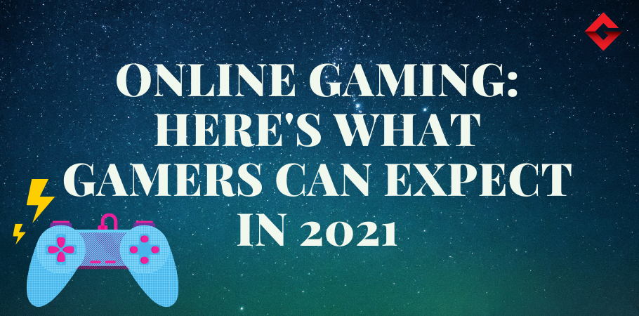 ONLINE GAMING: Here's what Indian's can expect in 2021